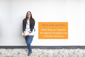 Read more about the article Wie ich wurde, was ich bin: mein Weg zur Expertin für digitale Produkte und virtuelle Assistenz!