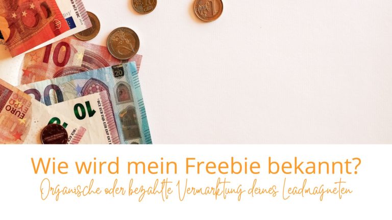Read more about the article Wie wird mein Freebie bekannt? – So vermarktest du deinen Leadmagneten organisch und bezahlt!