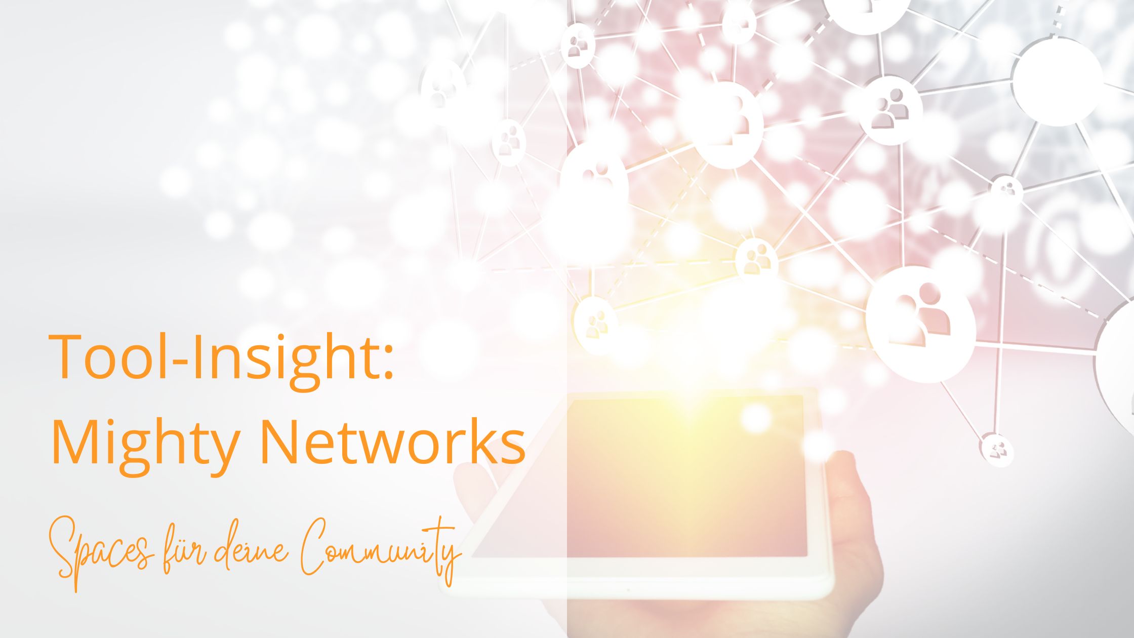 You are currently viewing Mighty Networks – So setzt du die Spaces für deine Community richtig ein