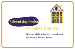 Mehr über den Artikel erfahren Erfolg vom Adventskalender im Online-Business: Warum viele scheitern – und was du daraus lernen kannst